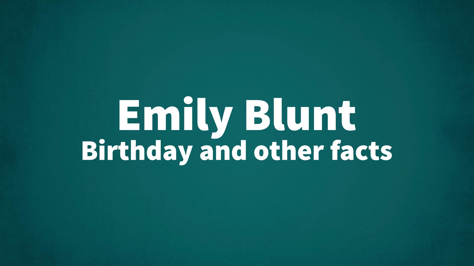 title image for Emily Blunt birthday