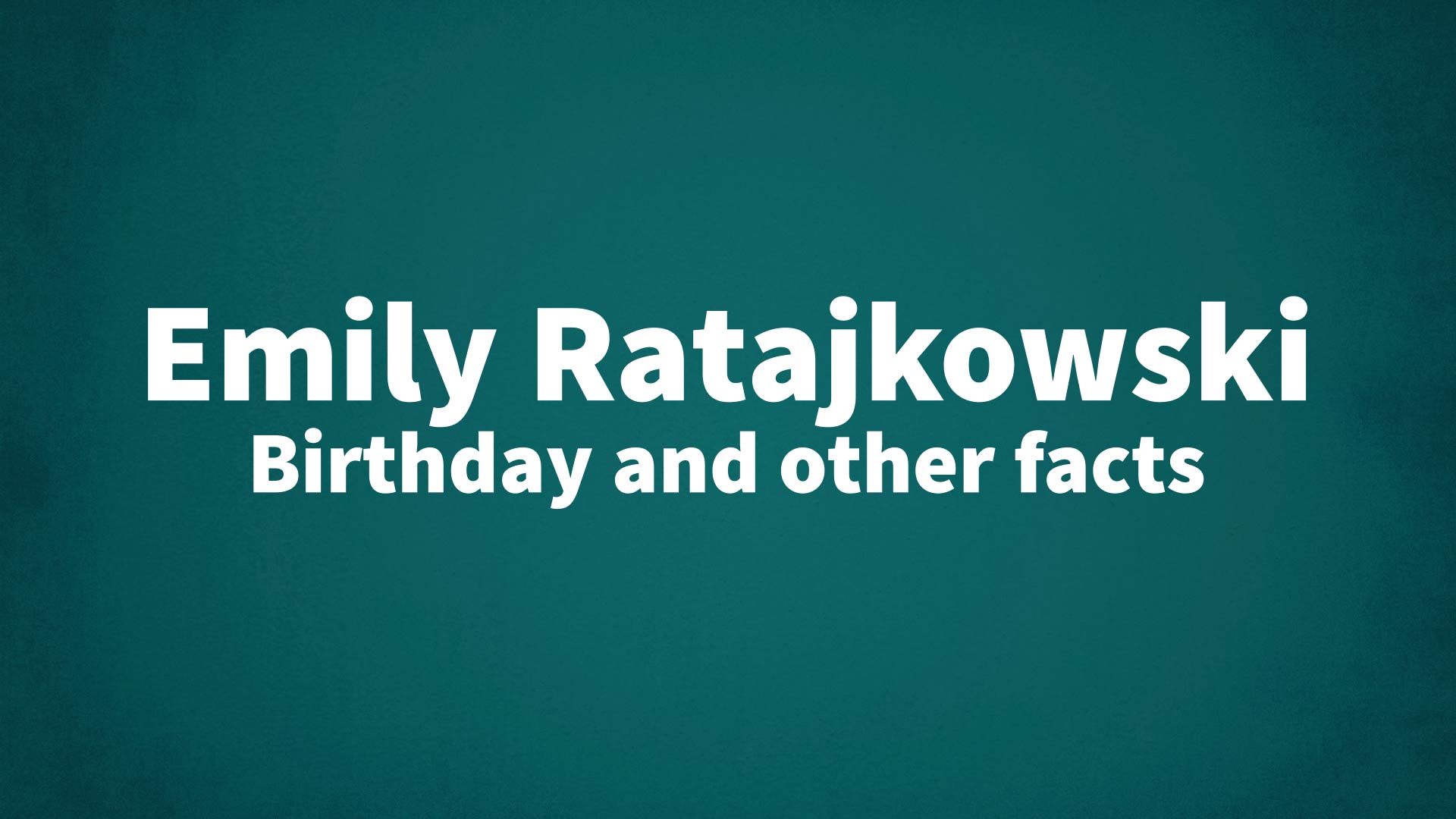 title image for Emily Ratajkowski birthday