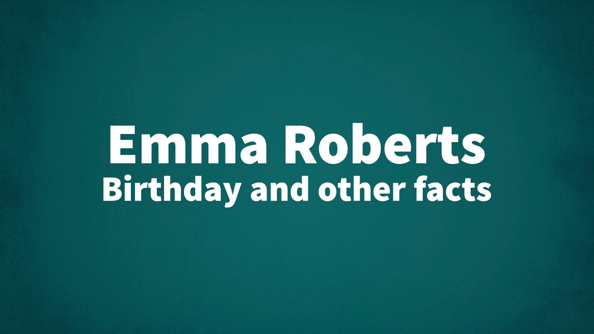 title image for Emma Roberts birthday