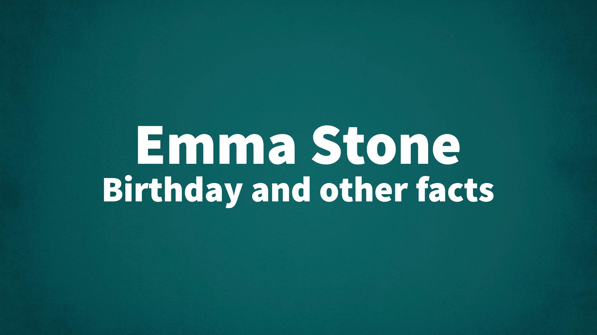 title image for Emma Stone birthday