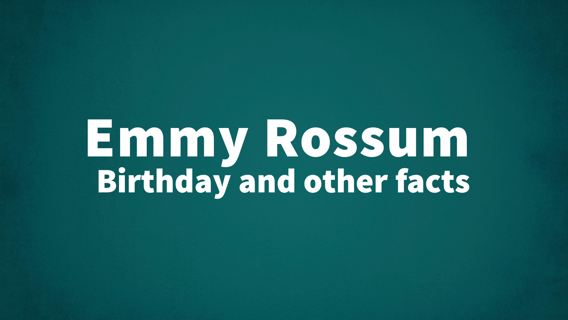 title image for Emmy Rossum birthday