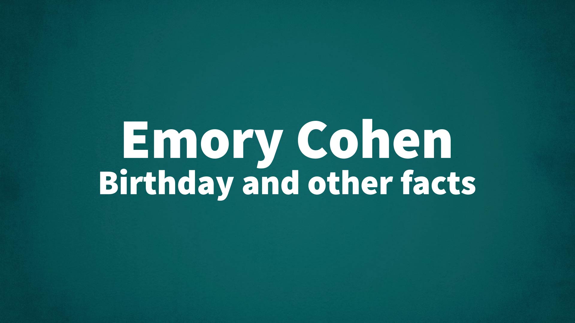 title image for Emory Cohen birthday