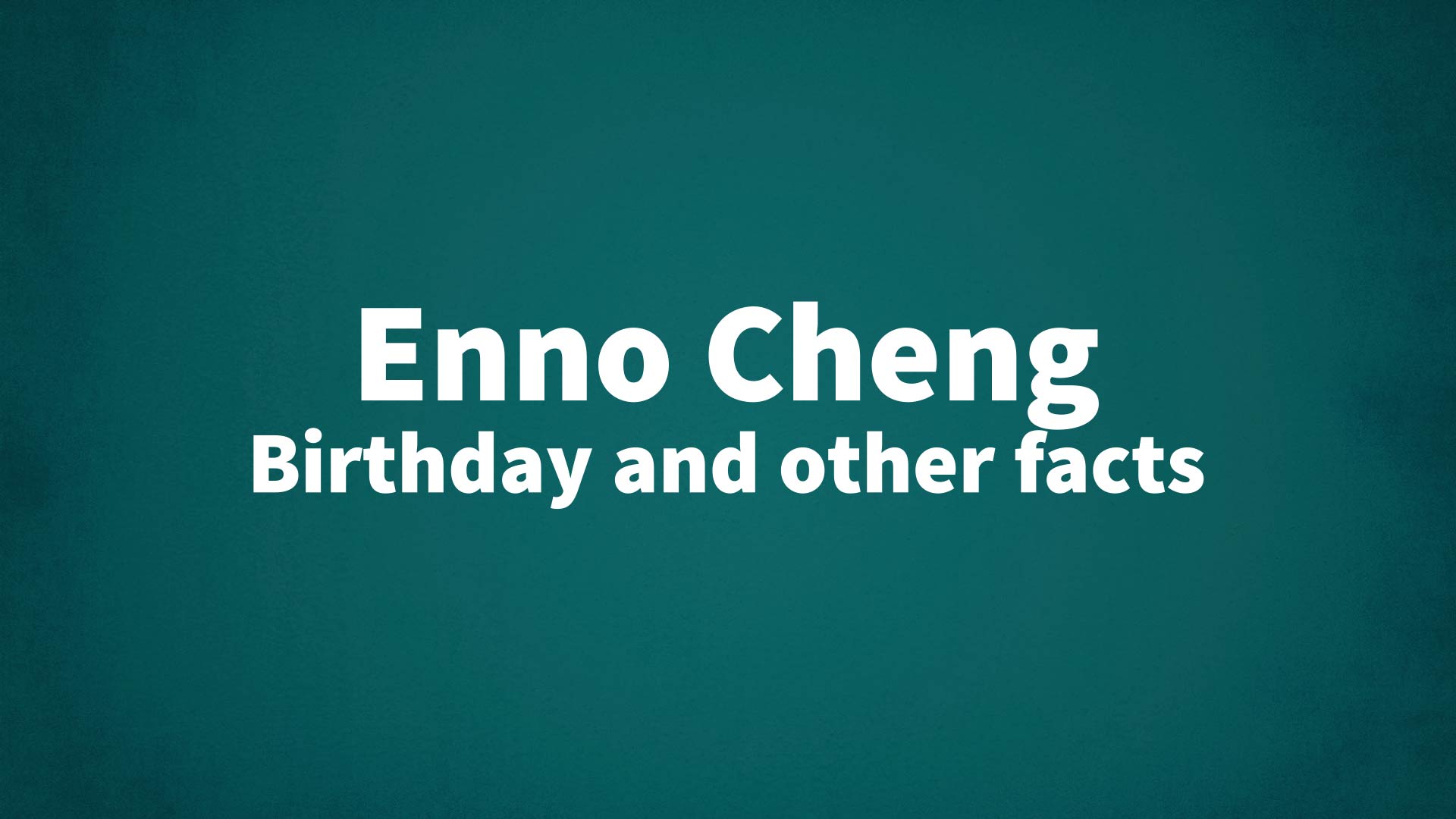 title image for Enno Cheng birthday
