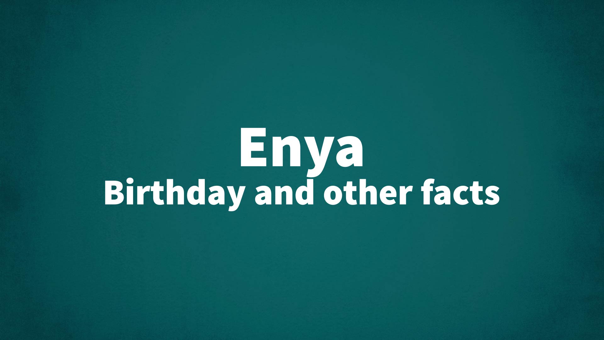 title image for Enya birthday