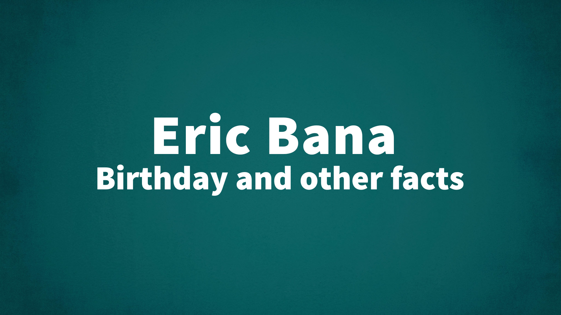 title image for Eric Bana birthday