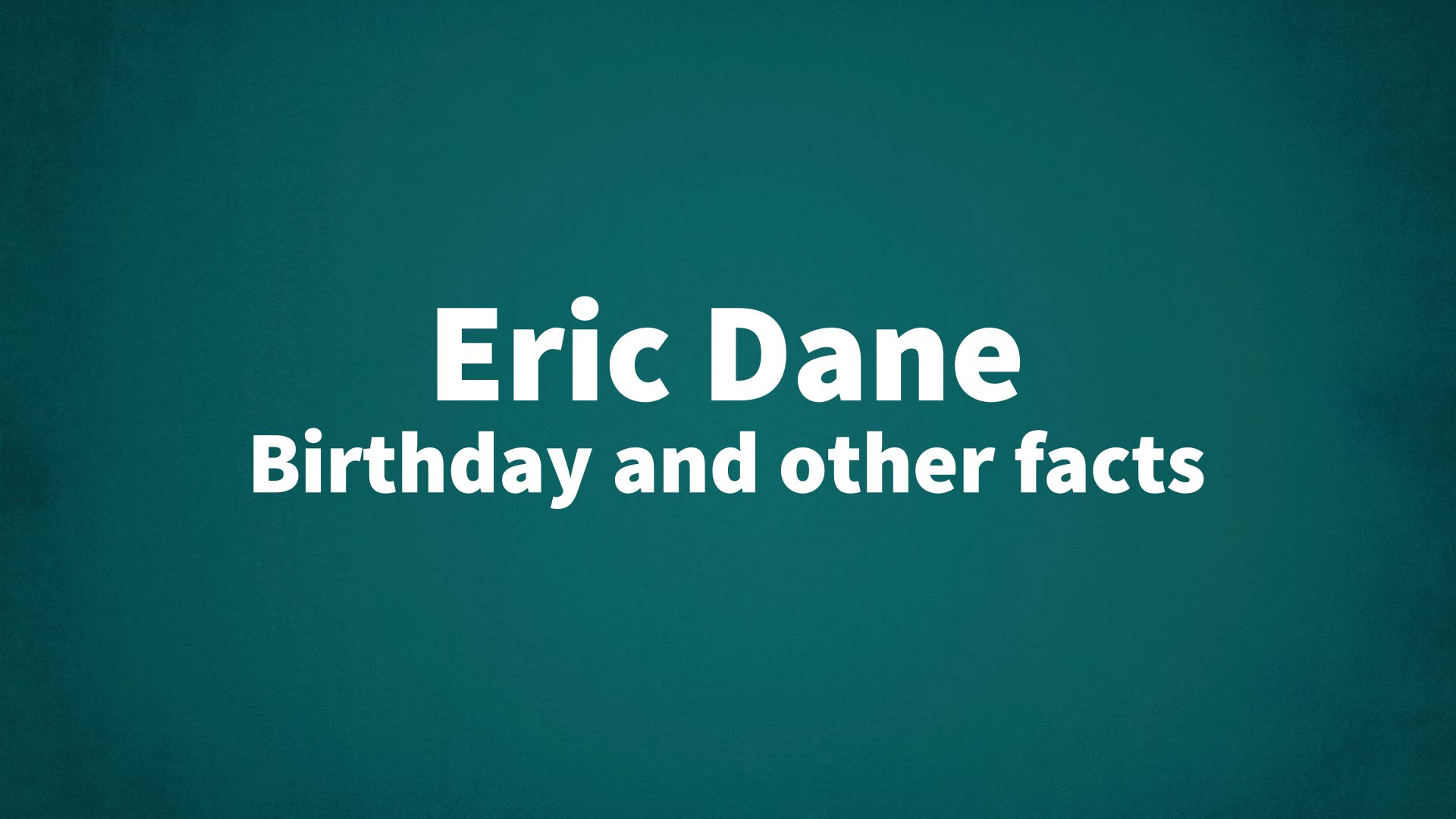 title image for Eric Dane birthday