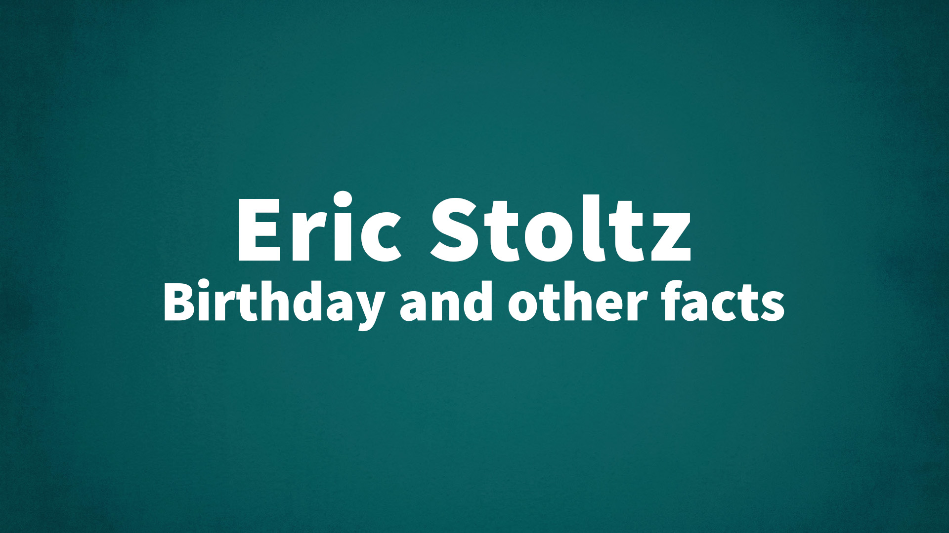 title image for Eric Stoltz birthday