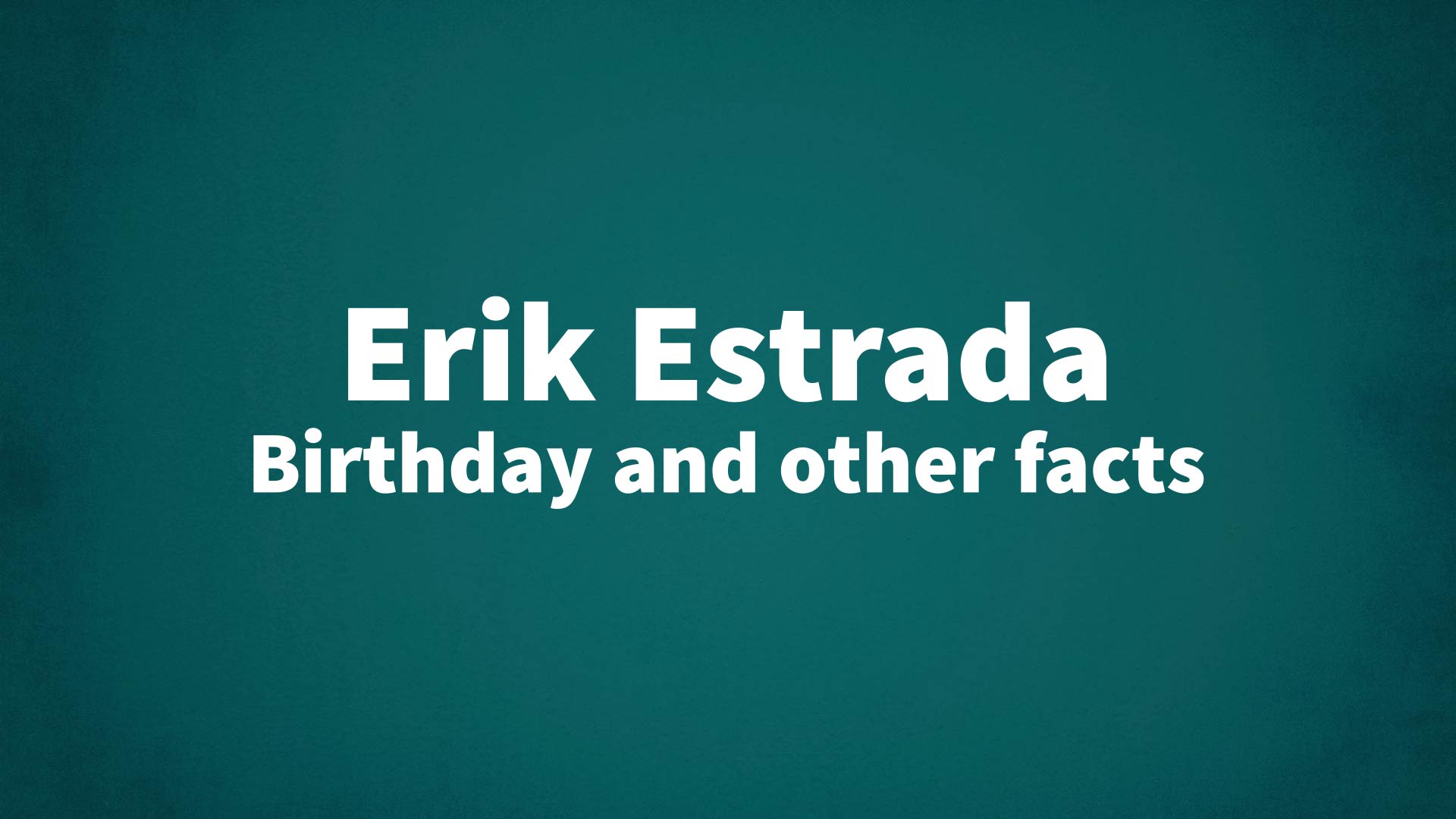 title image for Erik Estrada birthday