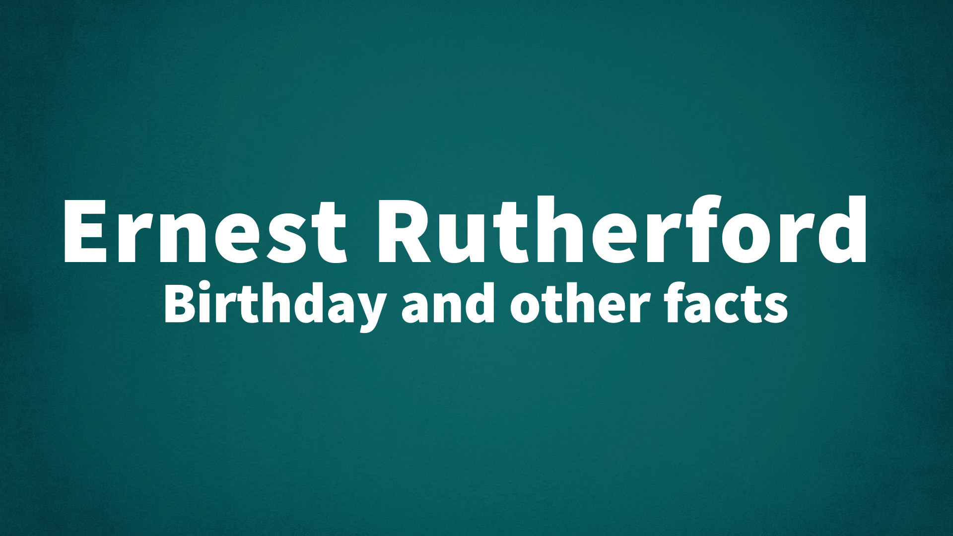title image for Ernest Rutherford birthday