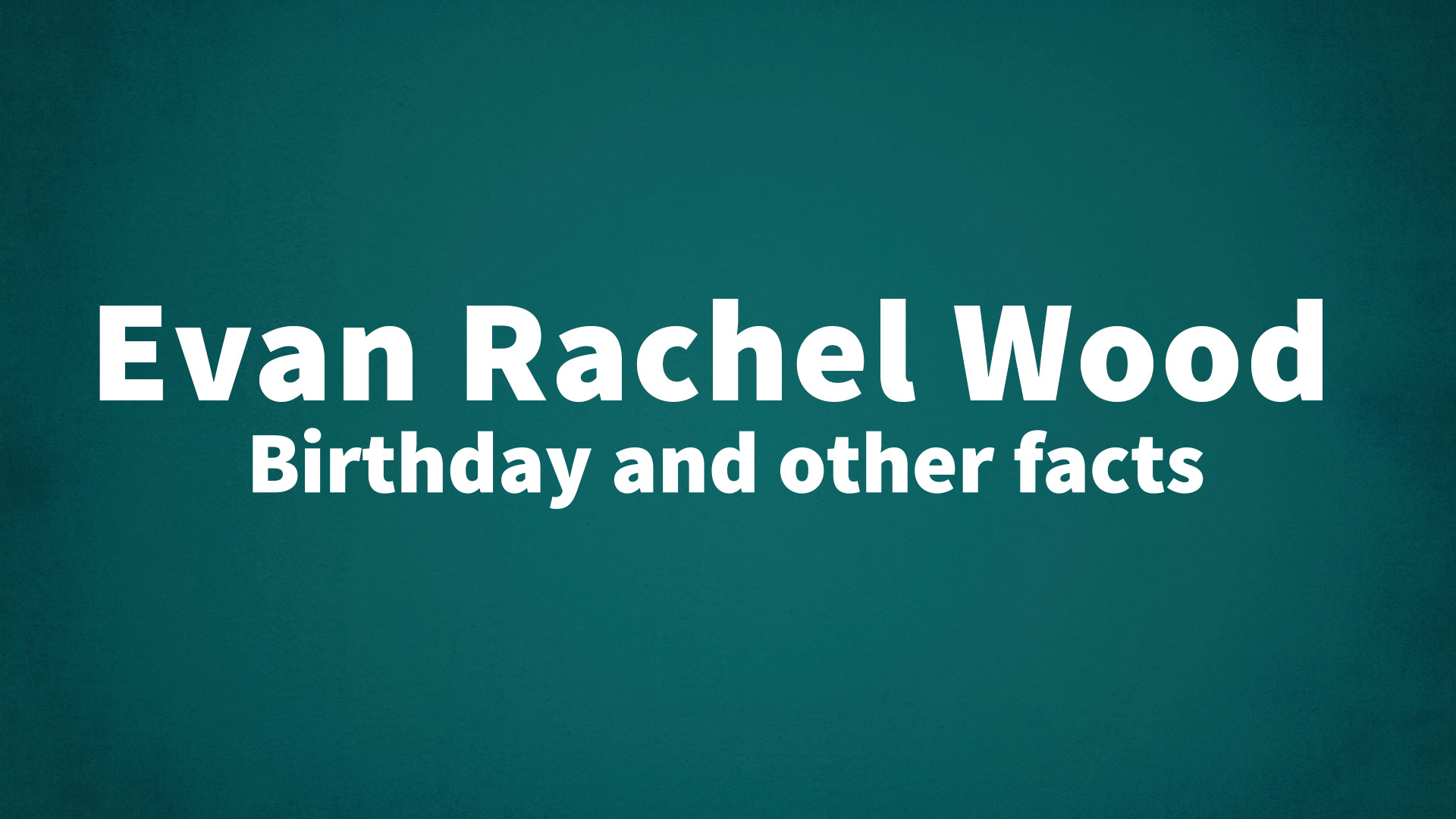 title image for Evan Rachel Wood birthday