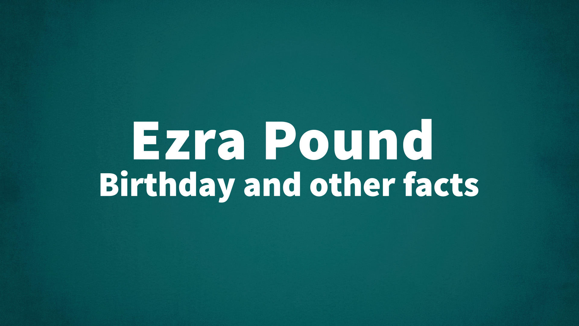 title image for Ezra Pound birthday