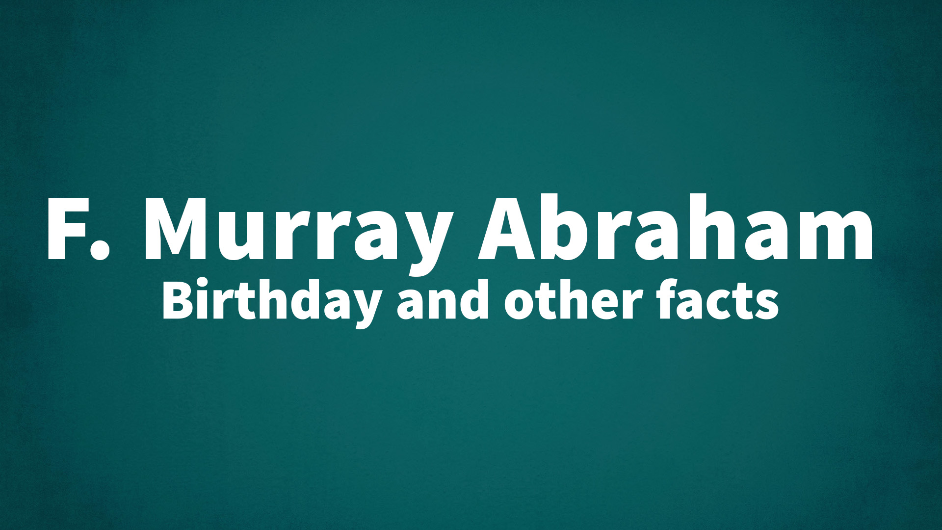 title image for F. Murray Abraham birthday