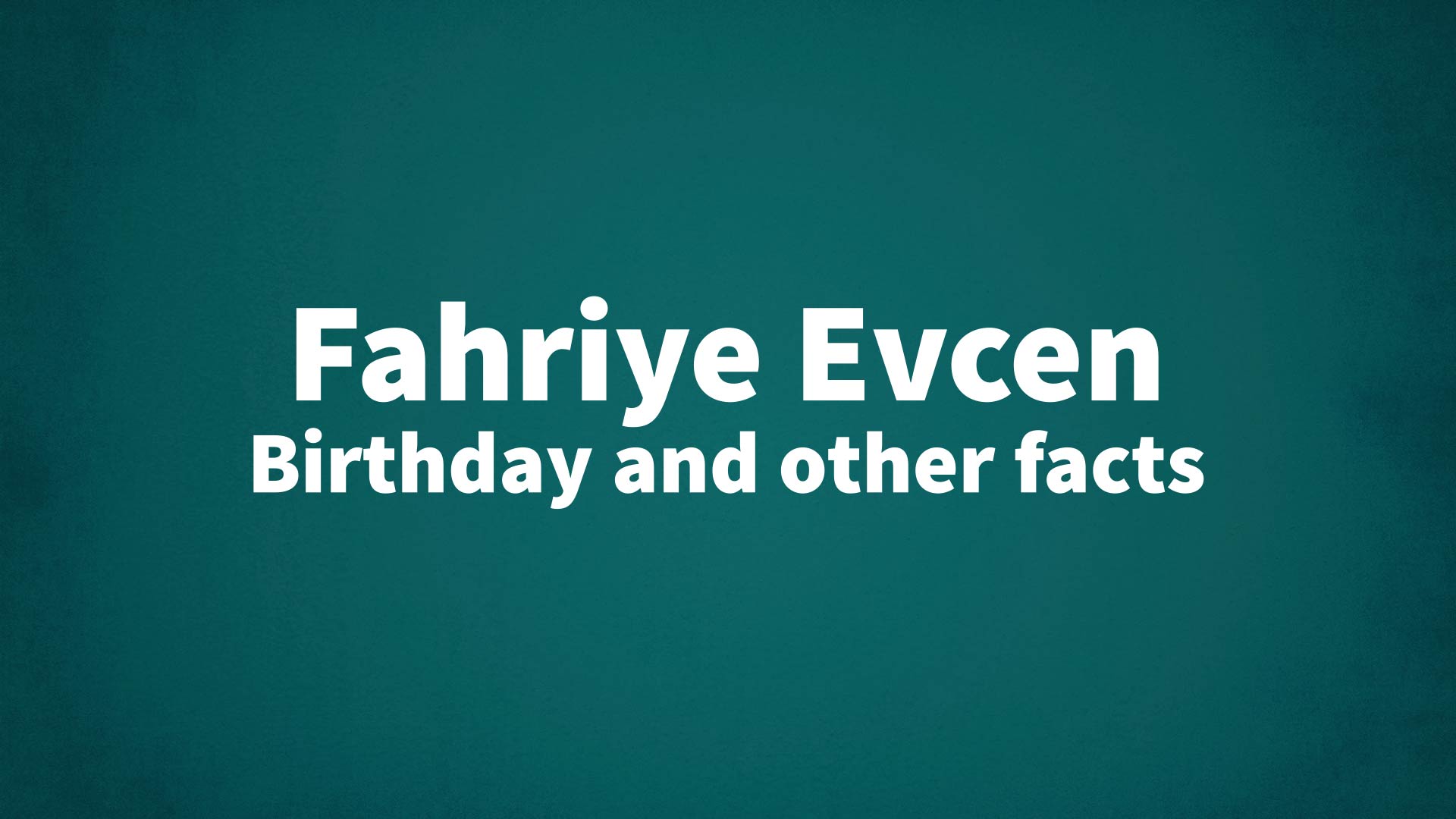 title image for Fahriye Evcen birthday