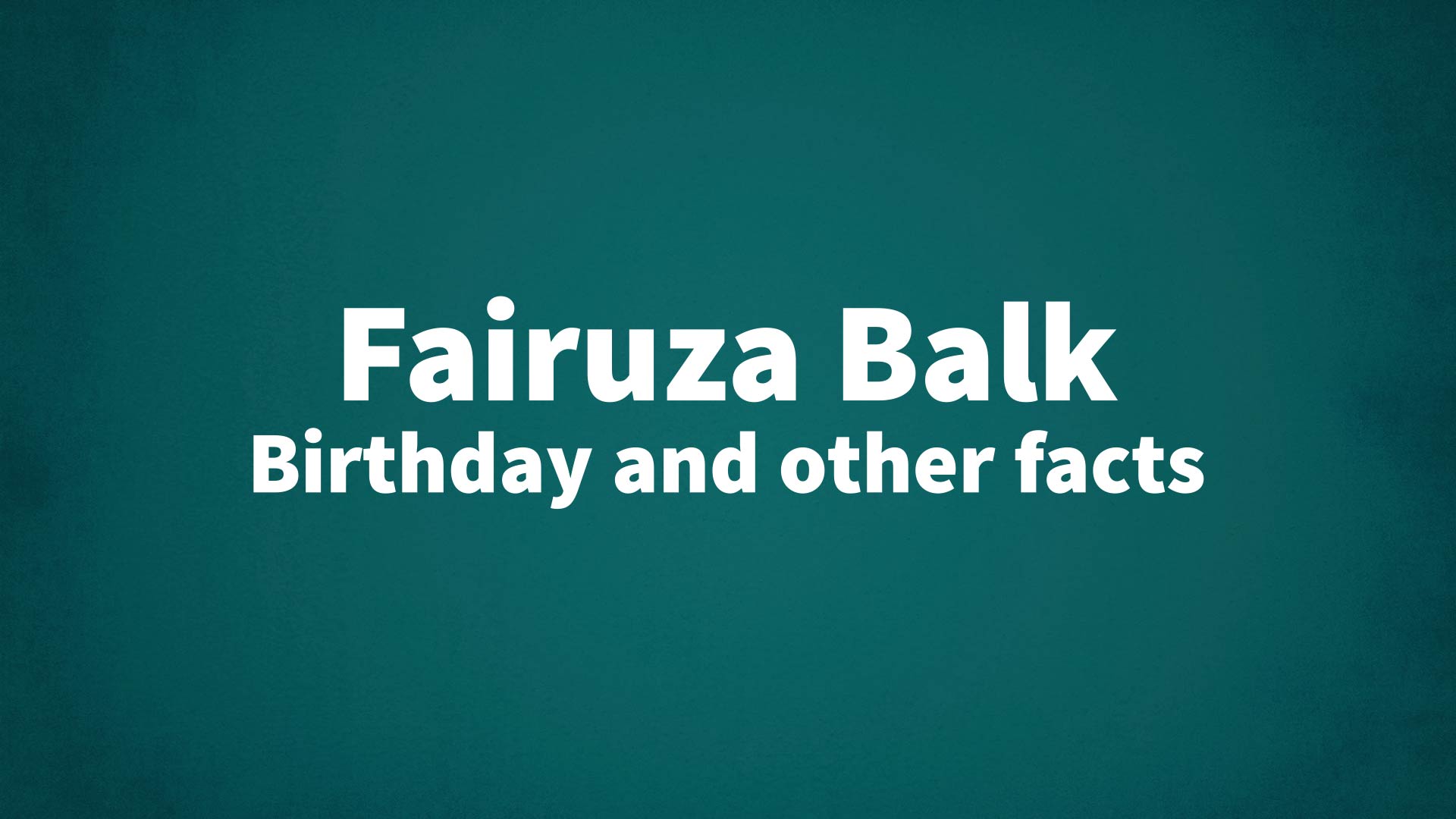 Fairuza Balk - Birthday and other facts