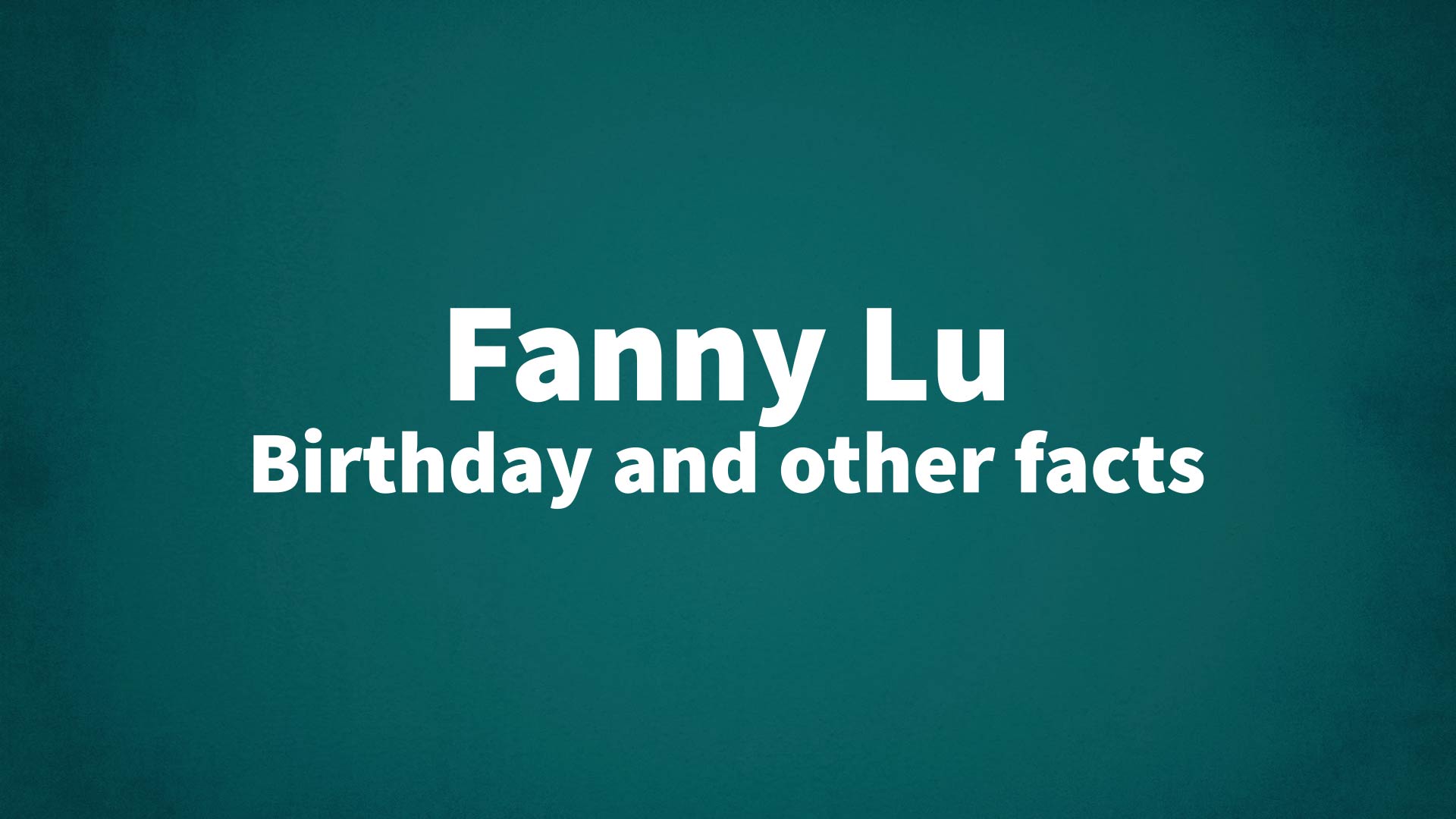 title image for Fanny Lu birthday