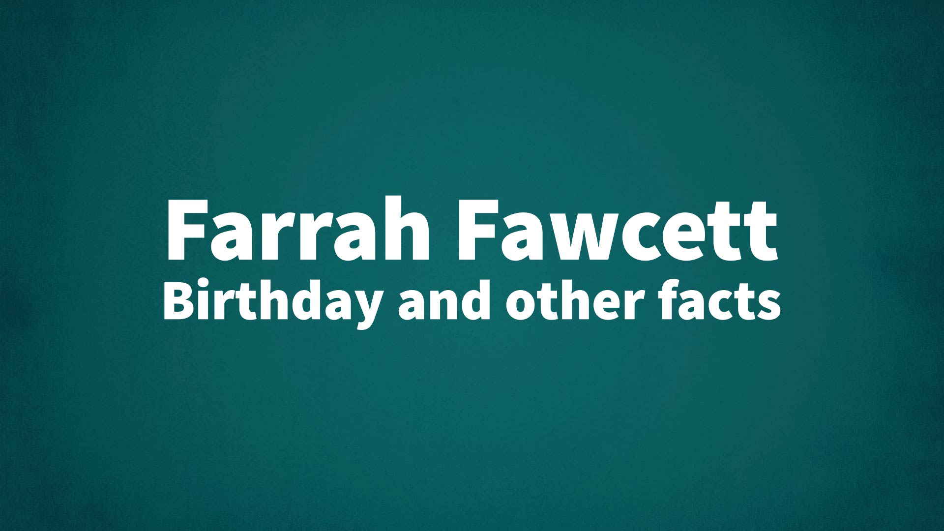 title image for Farrah Fawcett birthday