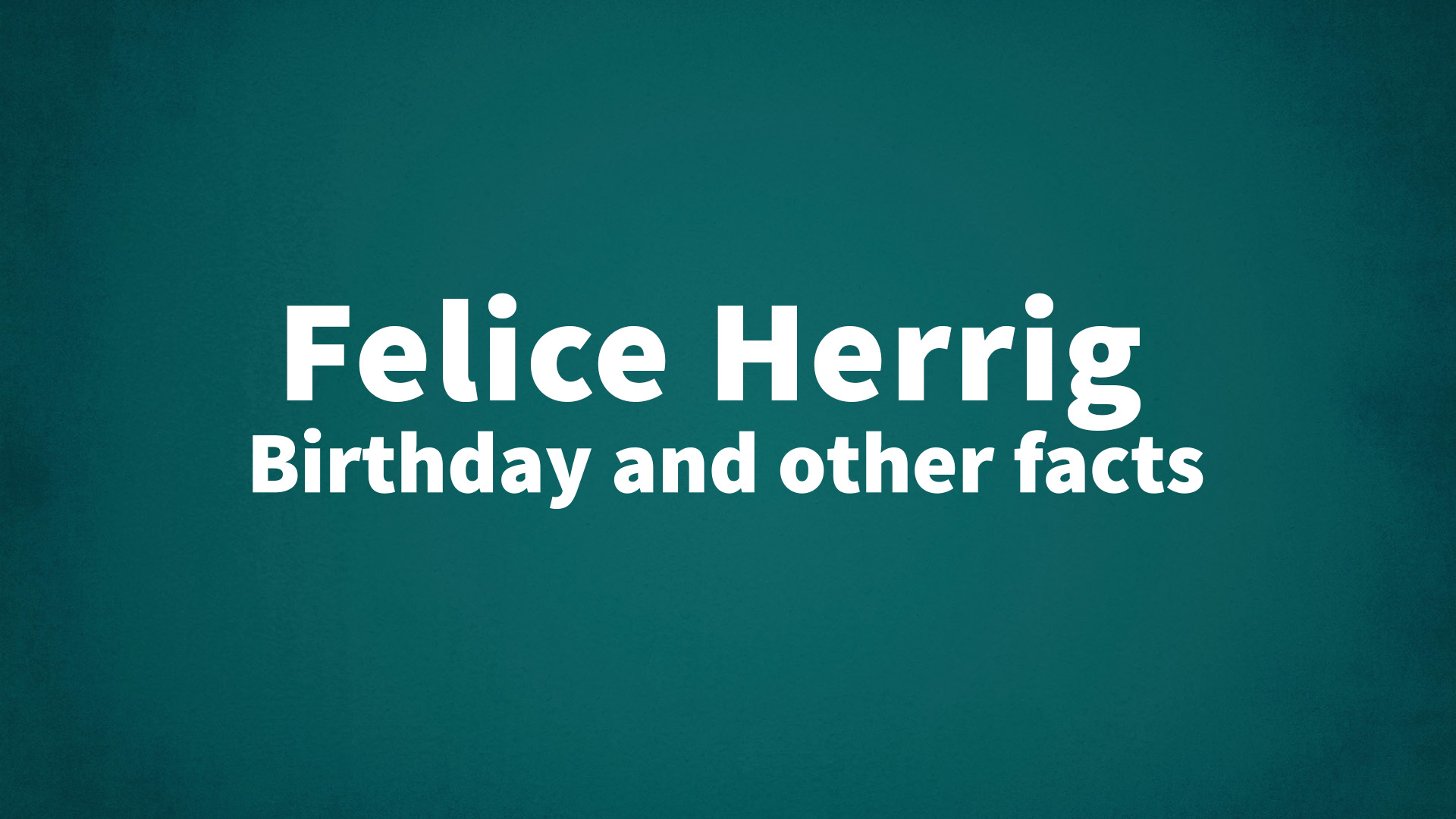 title image for Felice Herrig birthday