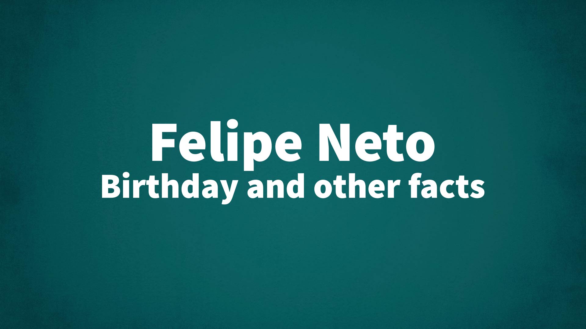 title image for Felipe Neto birthday