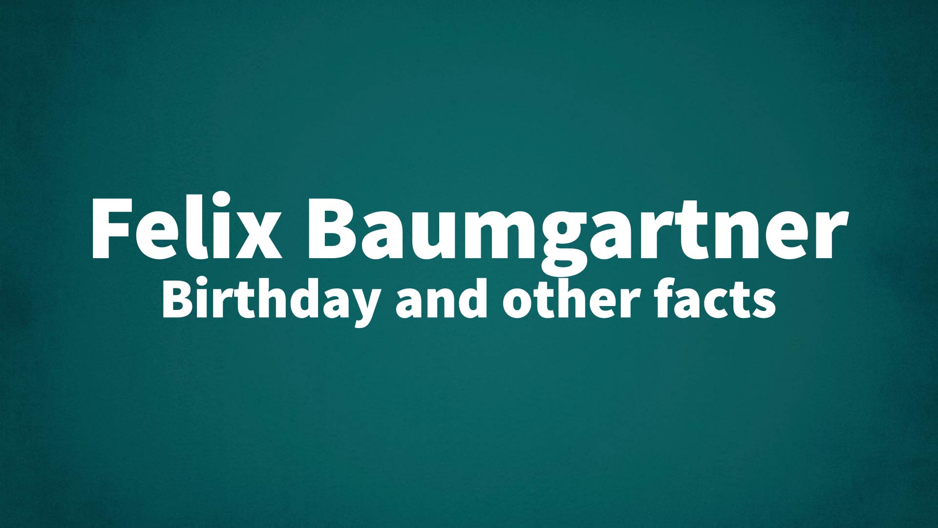 title image for Felix Baumgartner birthday