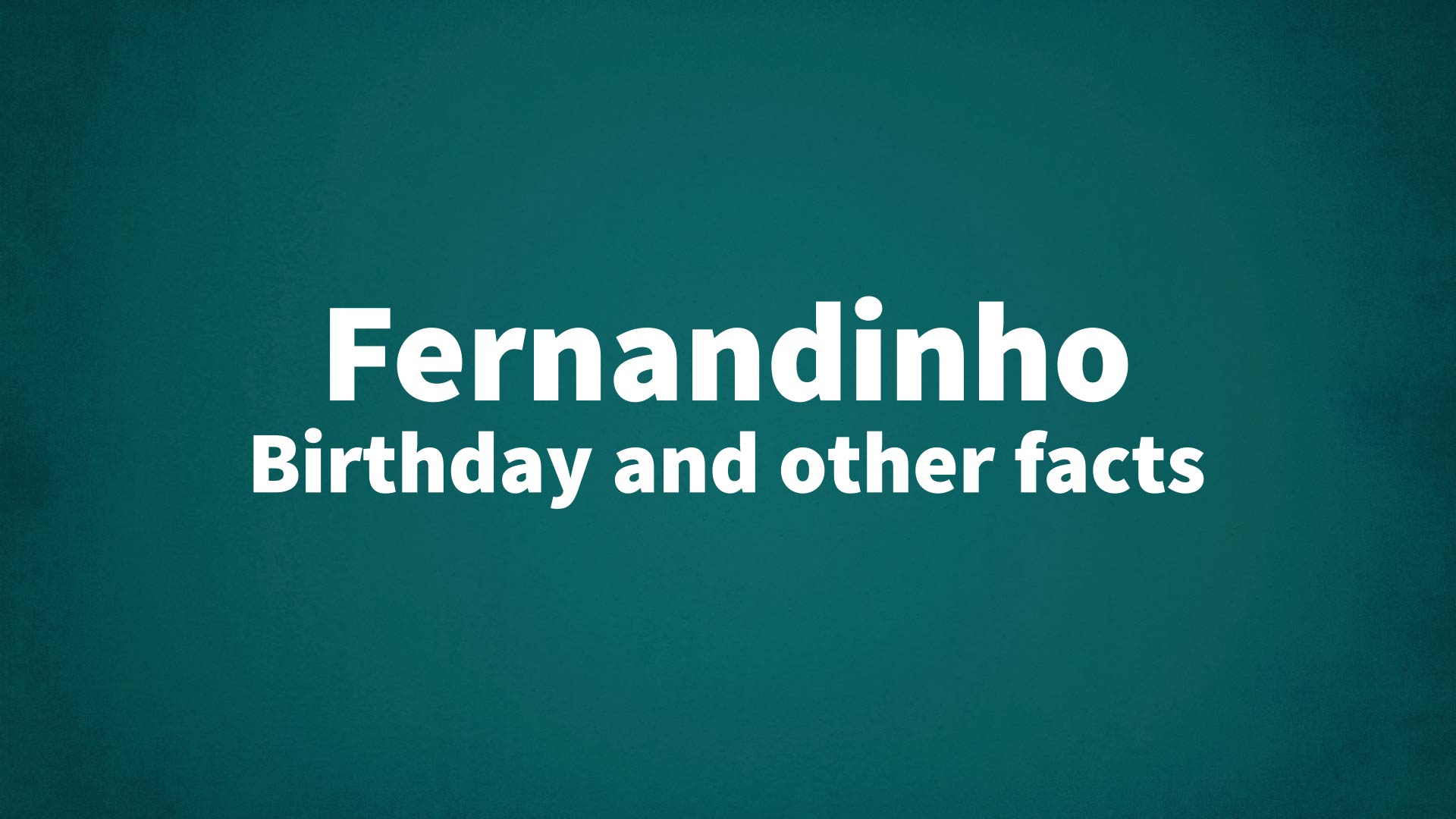 title image for Fernandinho birthday