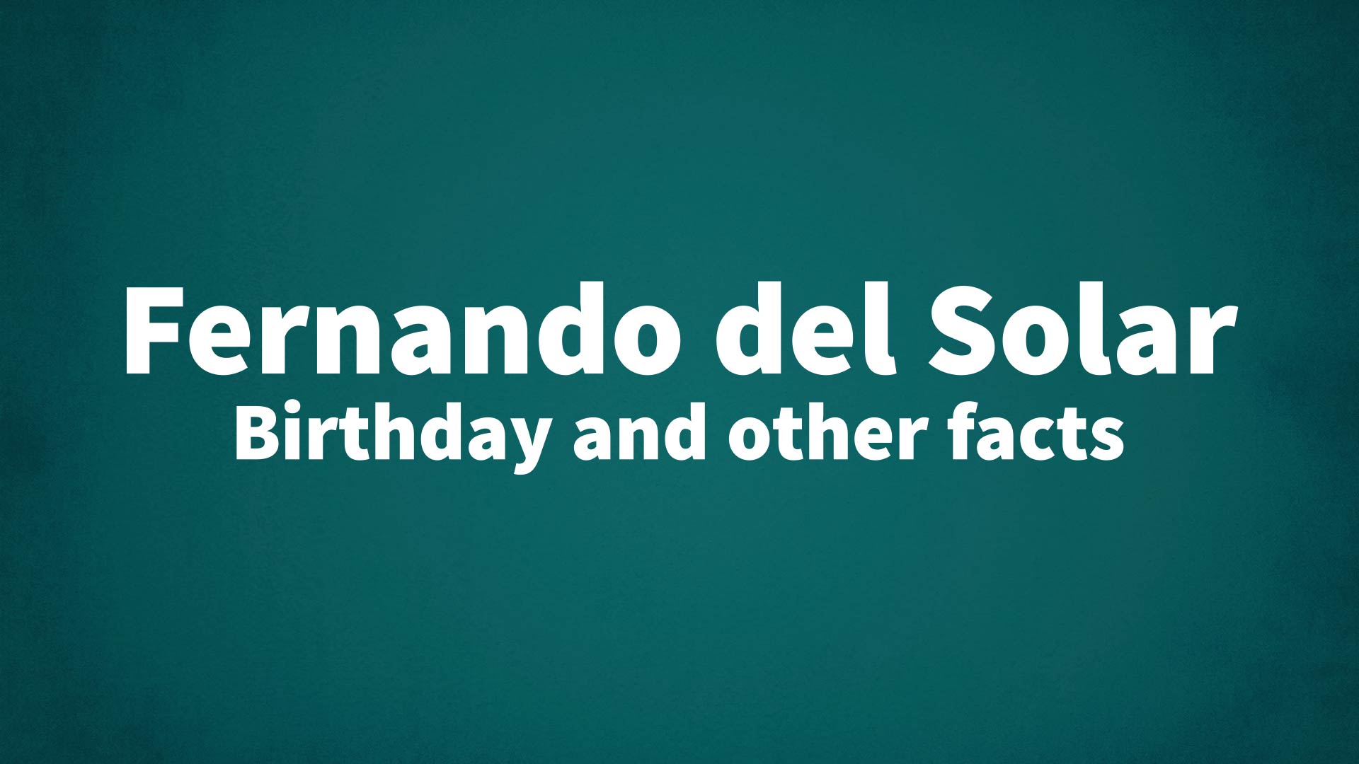 title image for Fernando del Solar birthday