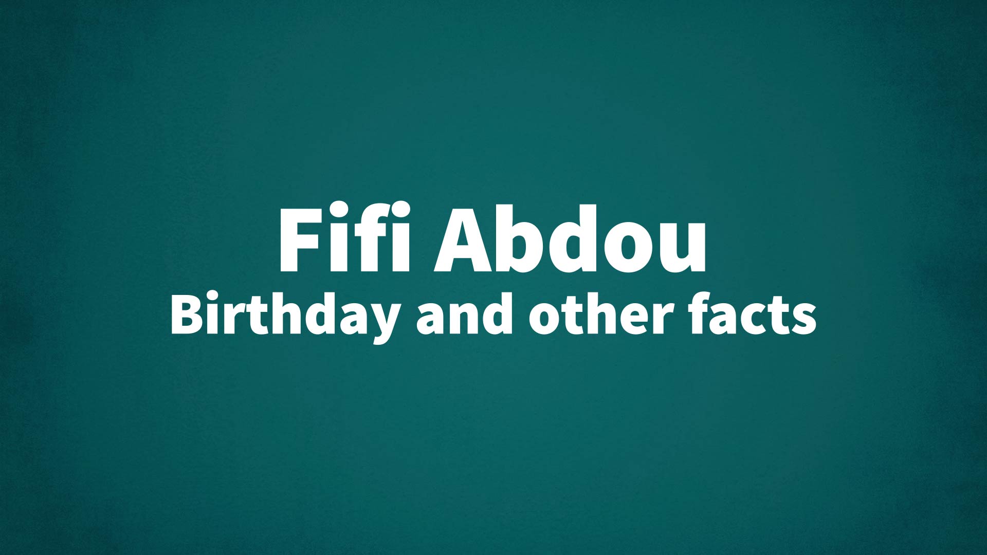 title image for Fifi Abdou birthday
