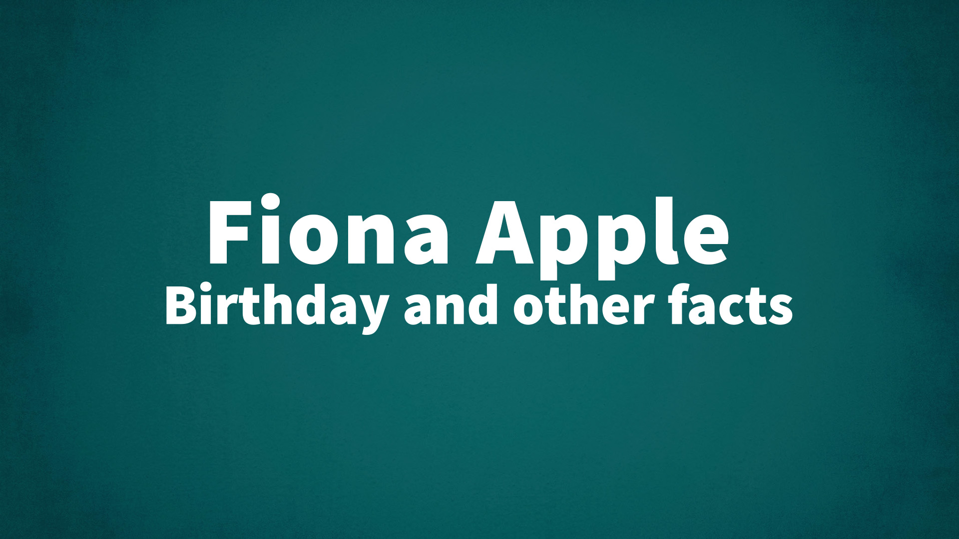 title image for Fiona Apple birthday