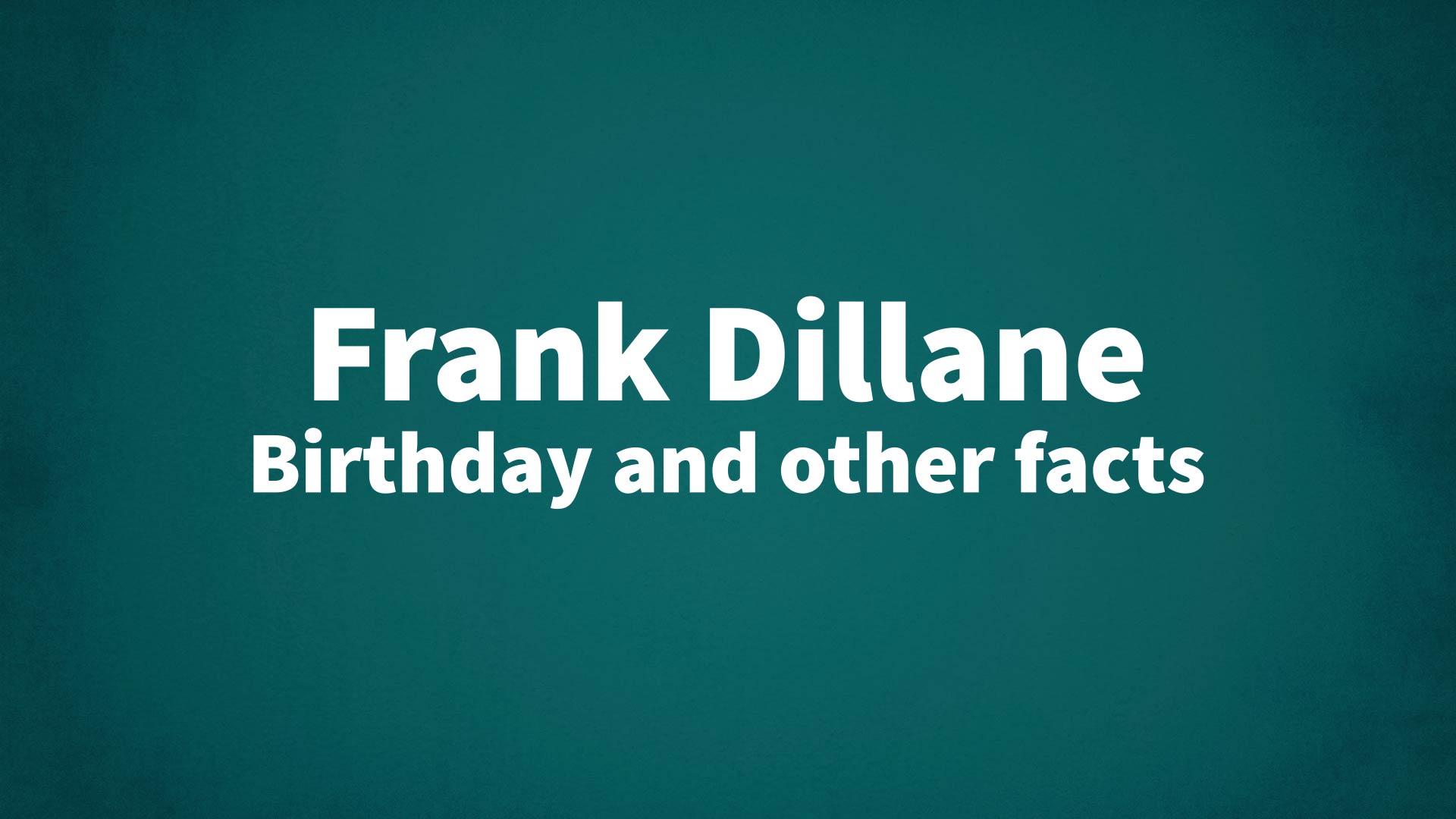 Frank Dillane - Birthday and other facts