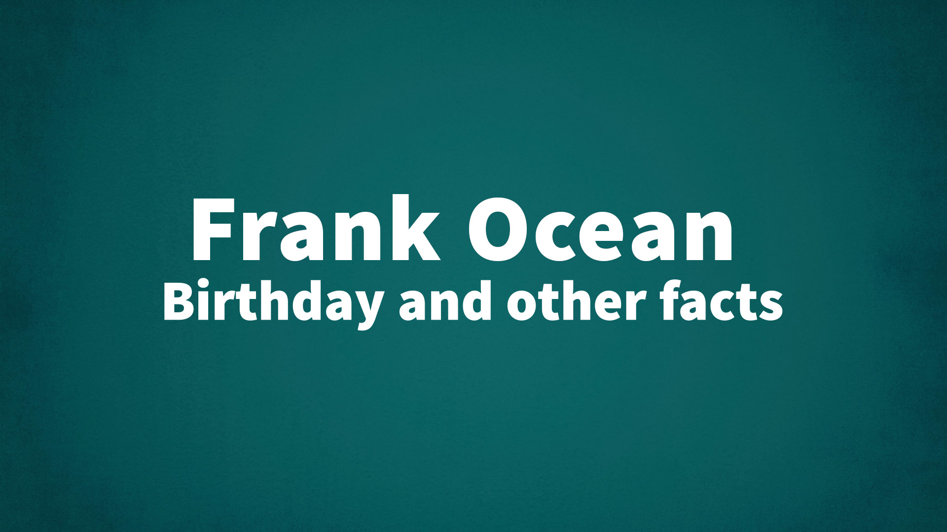 title image for Frank Ocean birthday