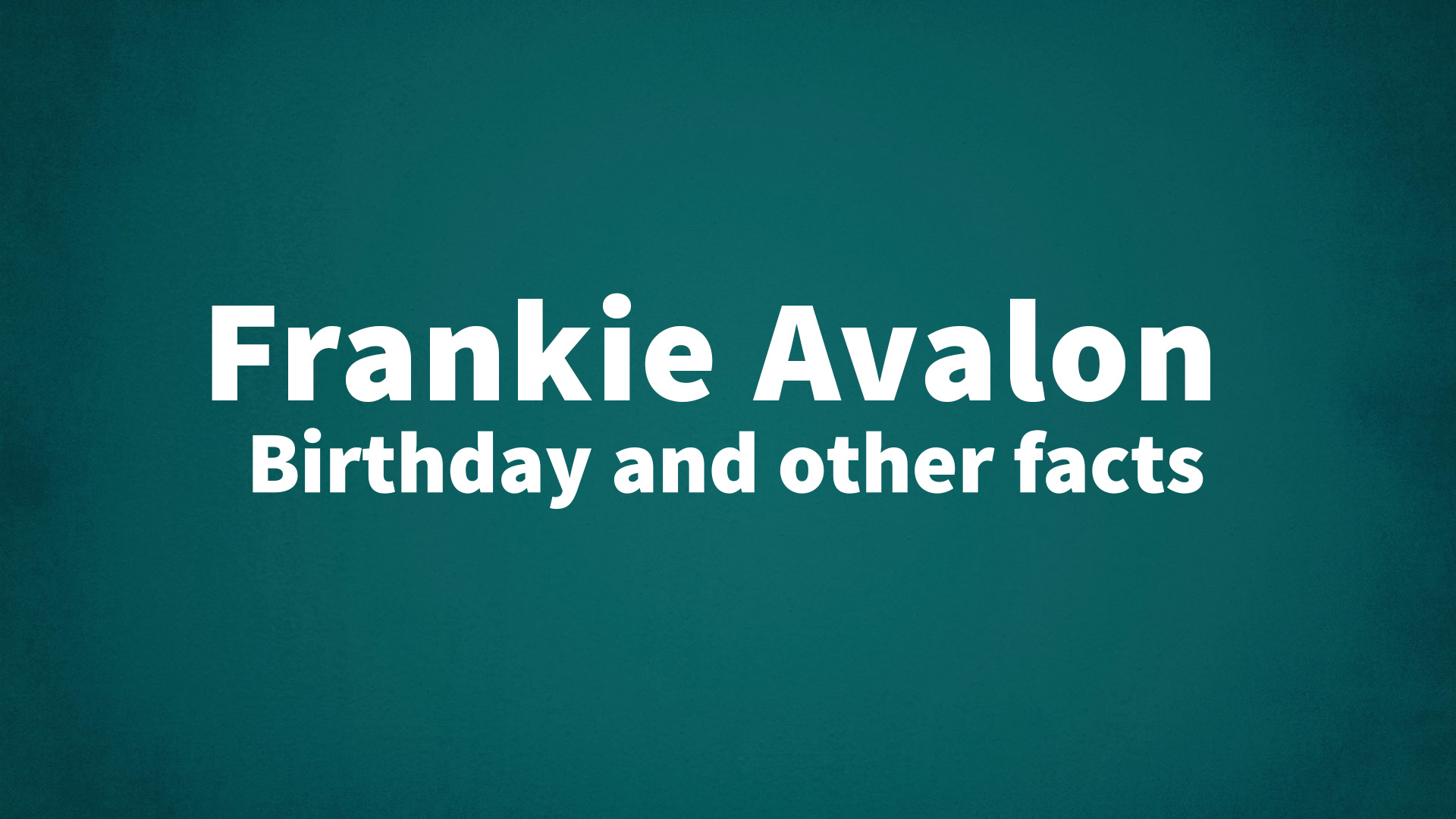 title image for Frankie Avalon birthday