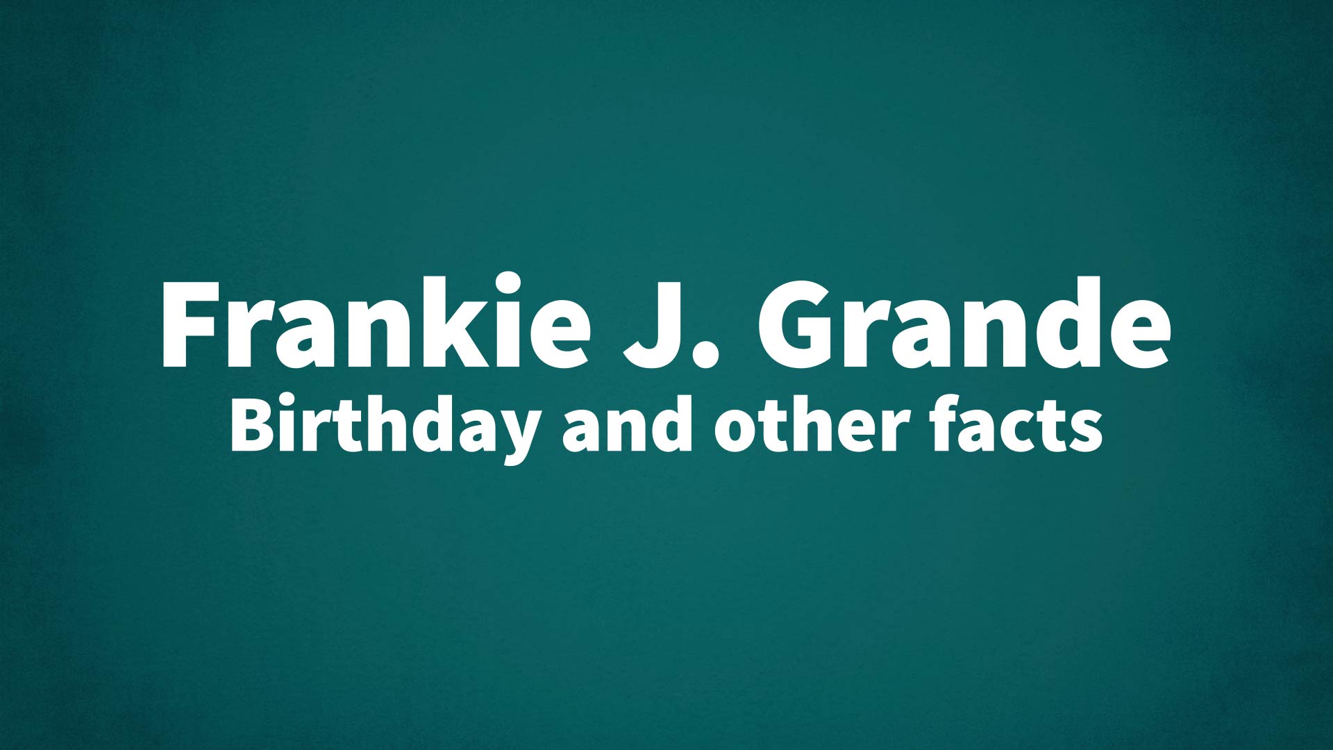 title image for Frankie J. Grande birthday
