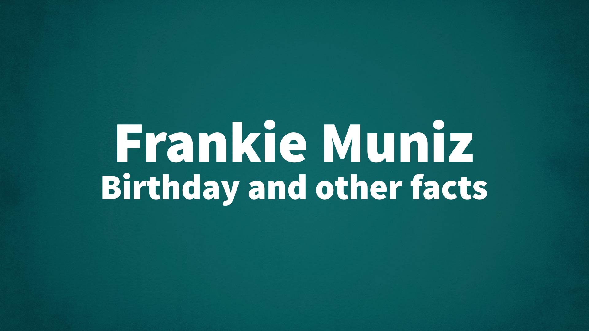 title image for Frankie Muniz birthday