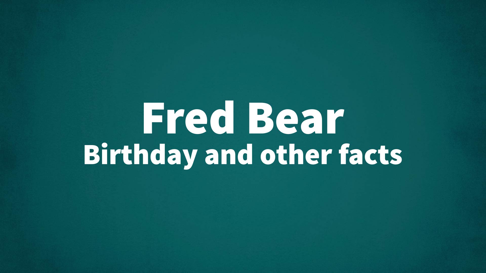 title image for Fred Bear birthday