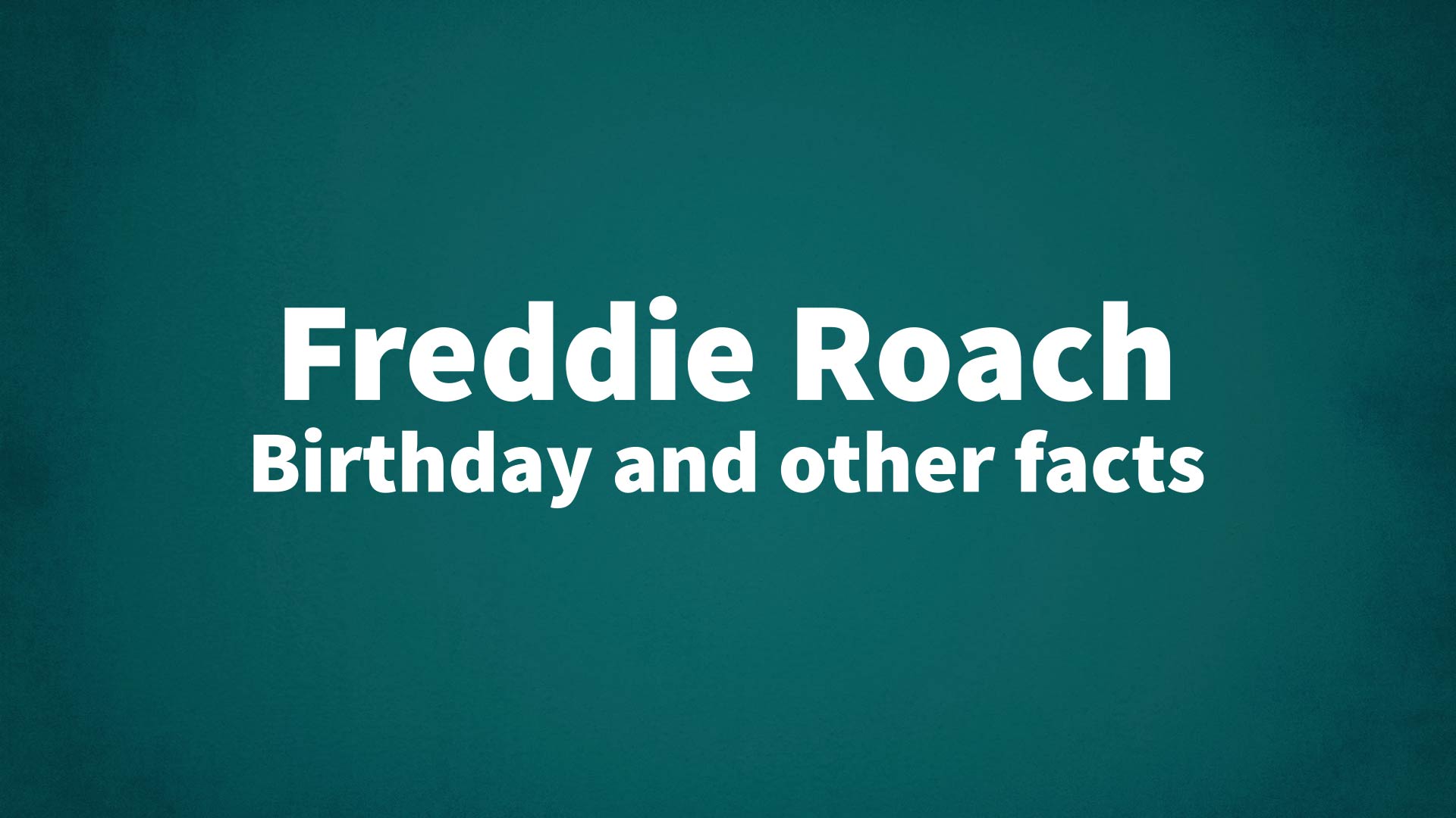 title image for Freddie Roach birthday