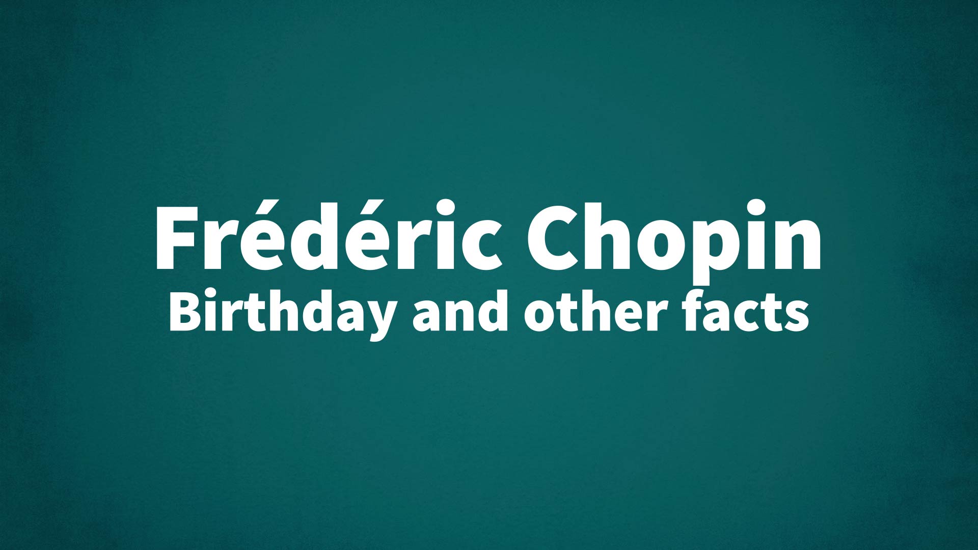 title image for Frédéric Chopin birthday