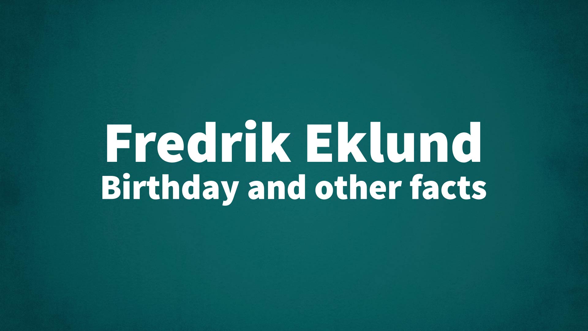 title image for Fredrik Eklund birthday