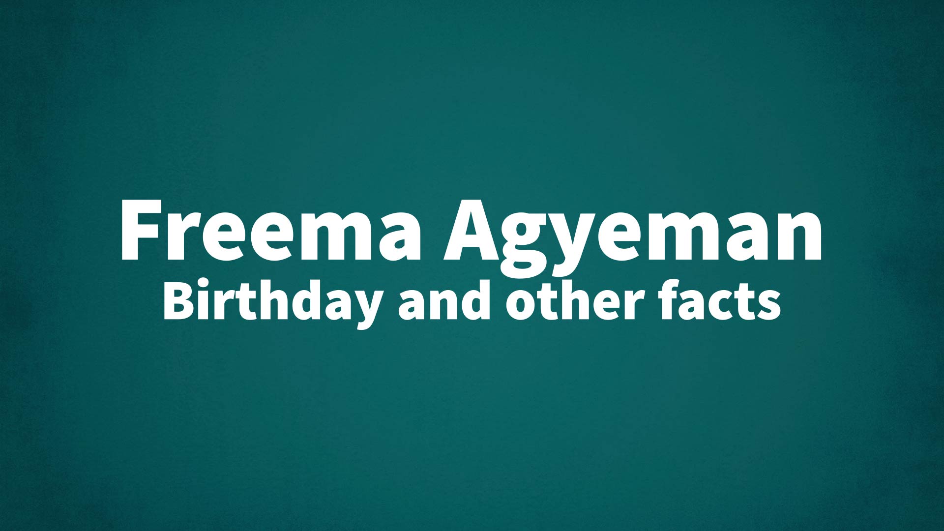 title image for Freema Agyeman birthday