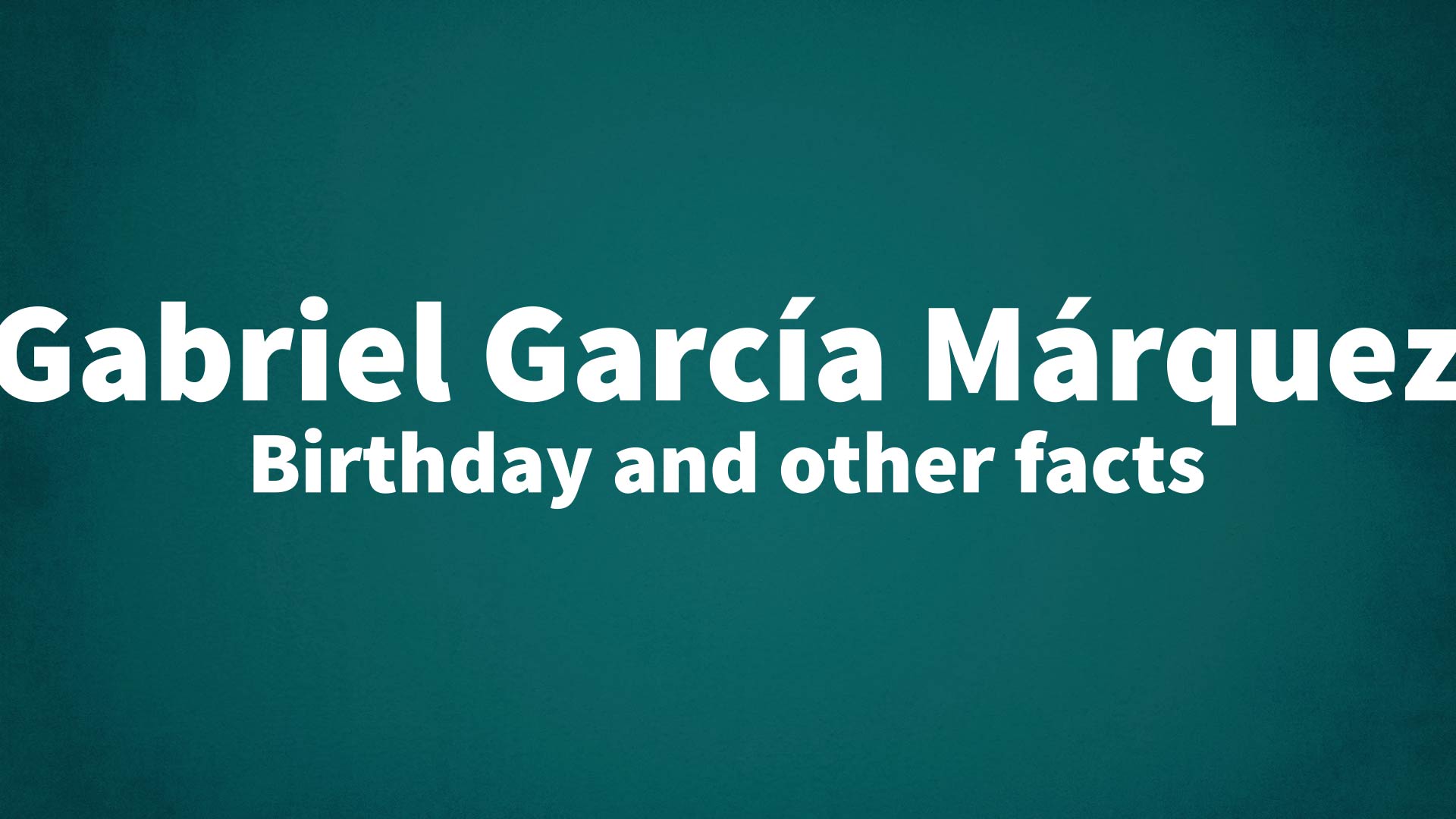 title image for Gabriel García Márquez birthday