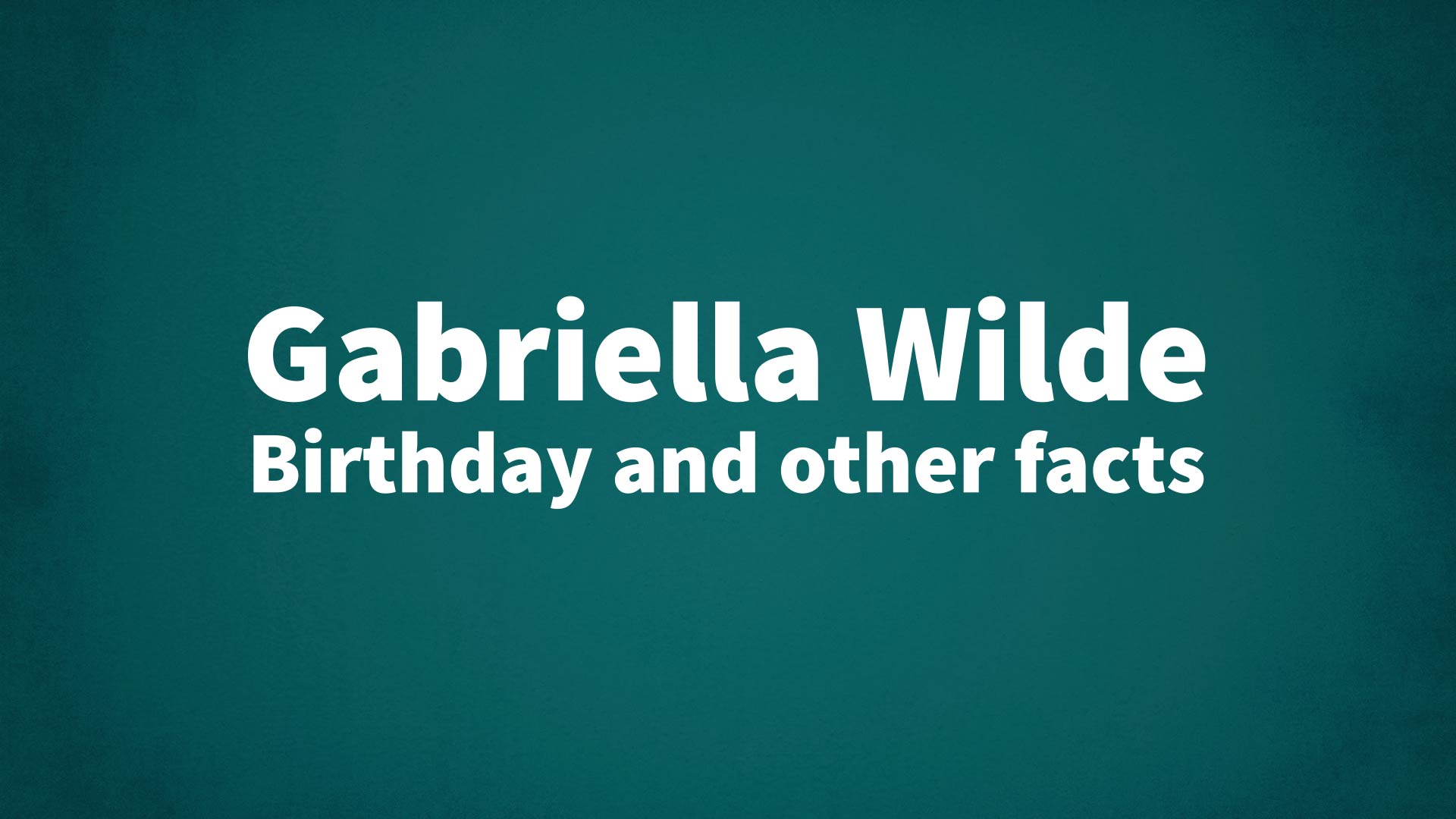 title image for Gabriella Wilde birthday