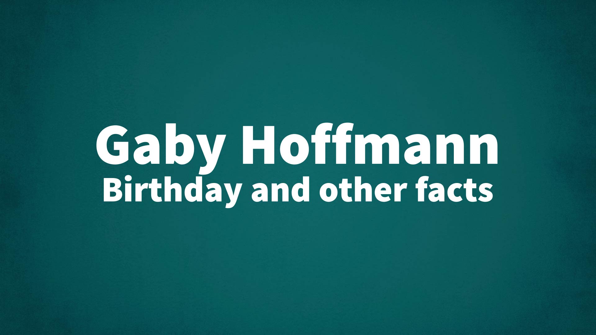 title image for Gaby Hoffmann birthday