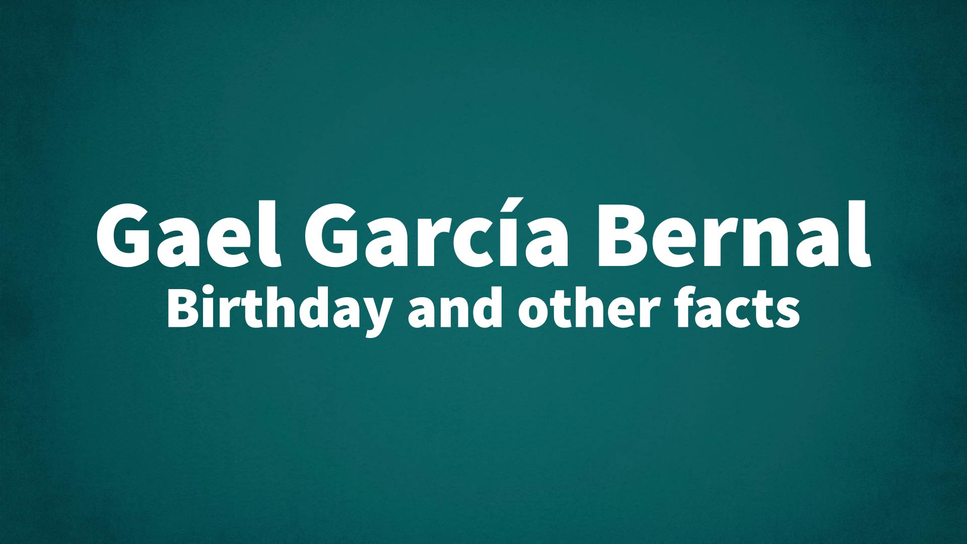 title image for Gael García Bernal birthday