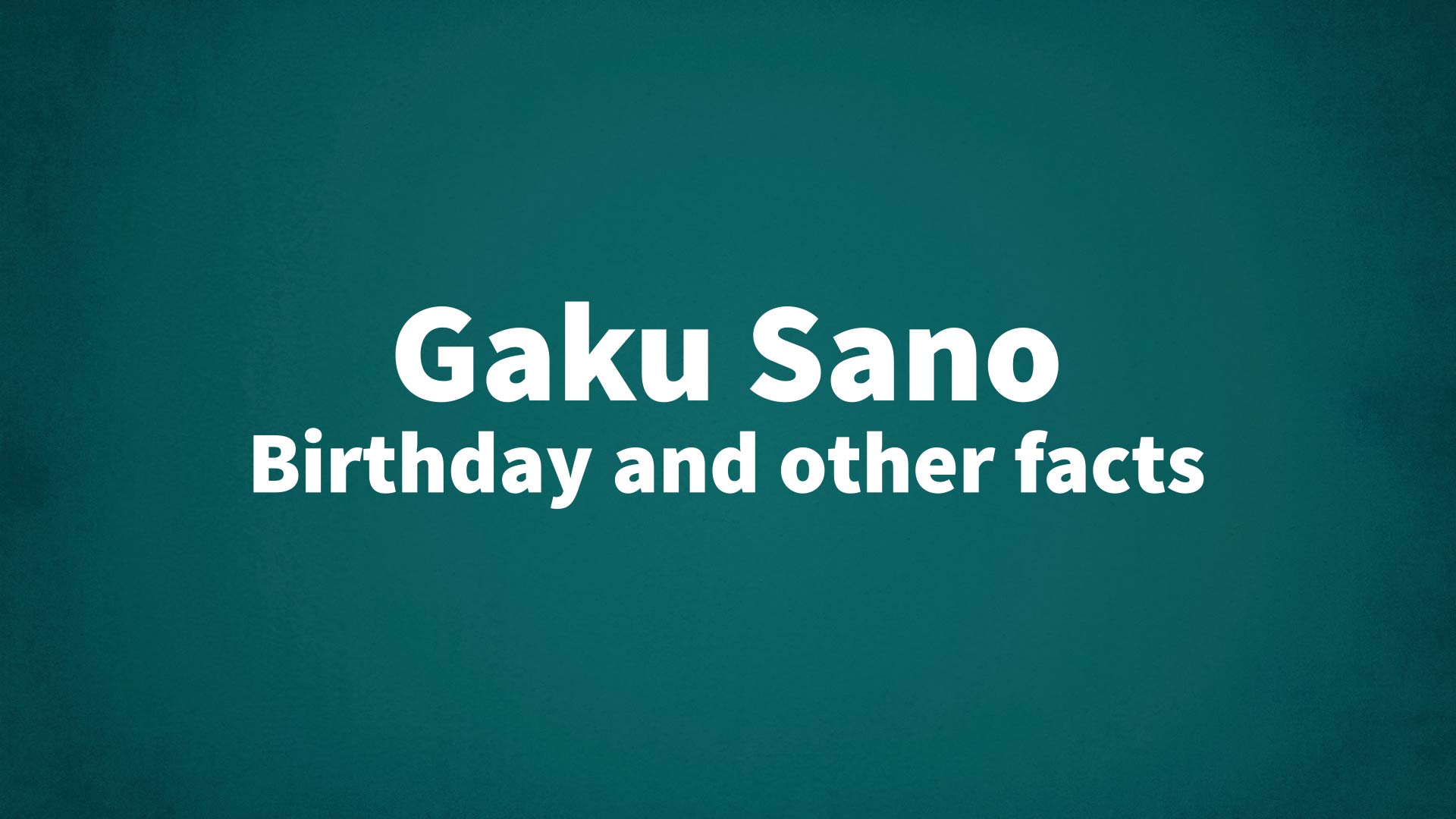 title image for Gaku Sano birthday