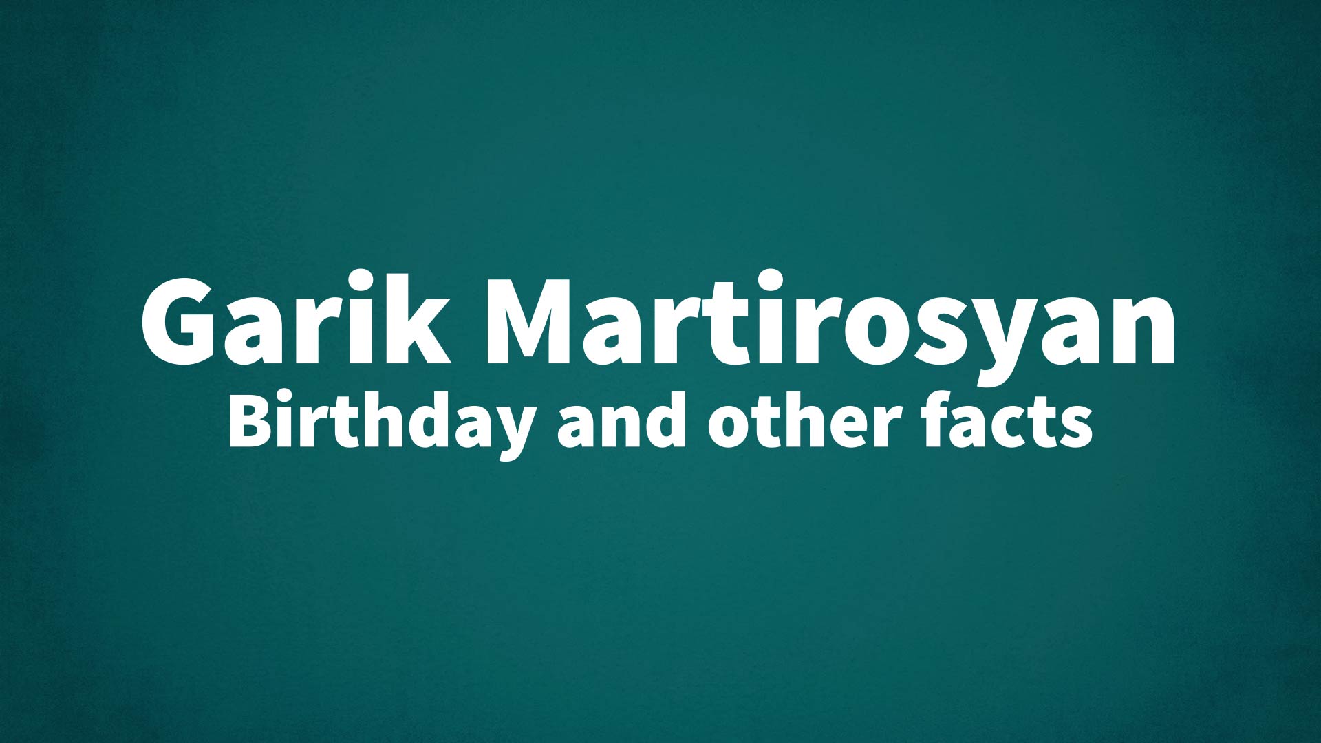 title image for Garik Martirosyan birthday
