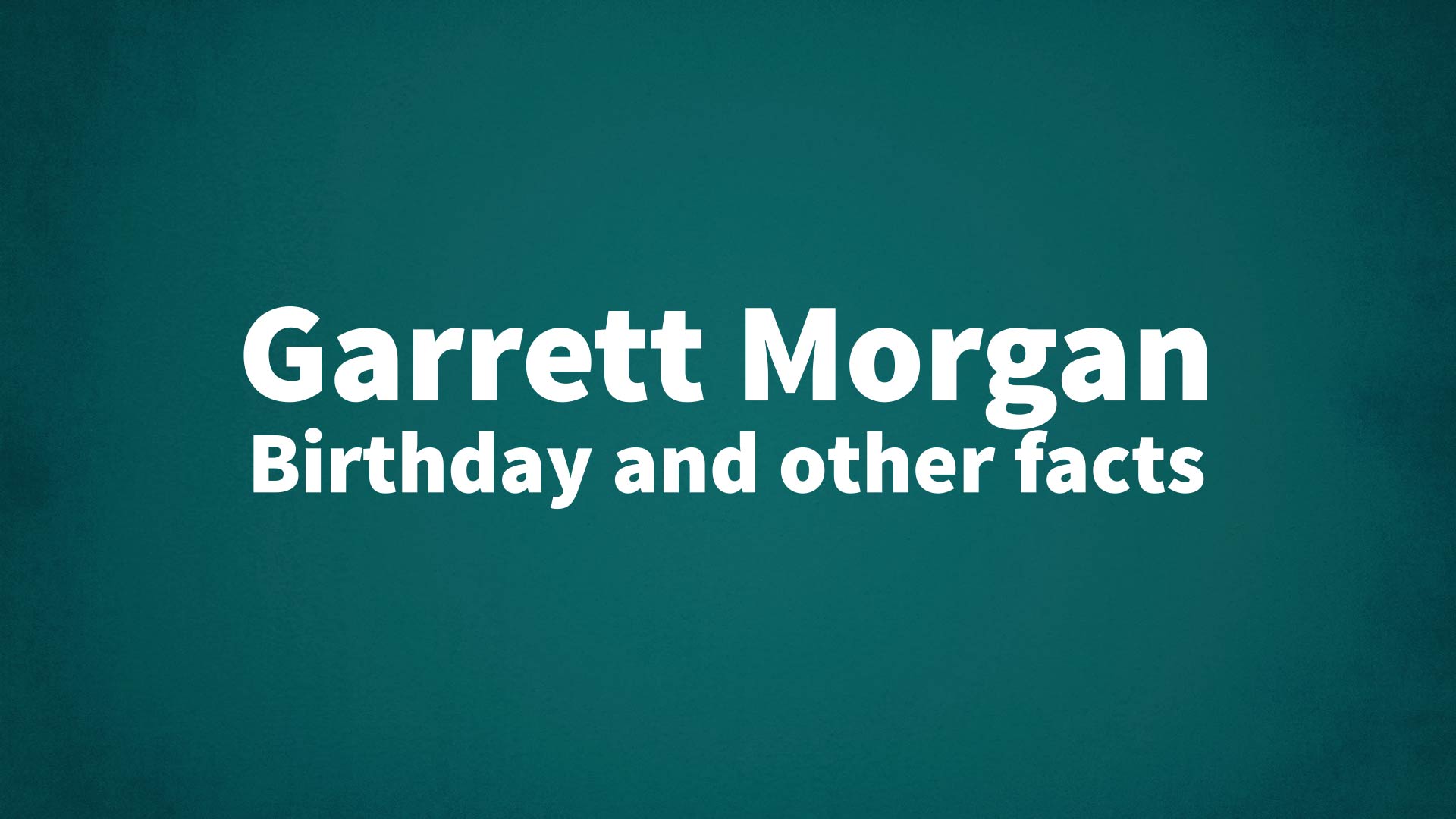 title image for Garrett Morgan birthday