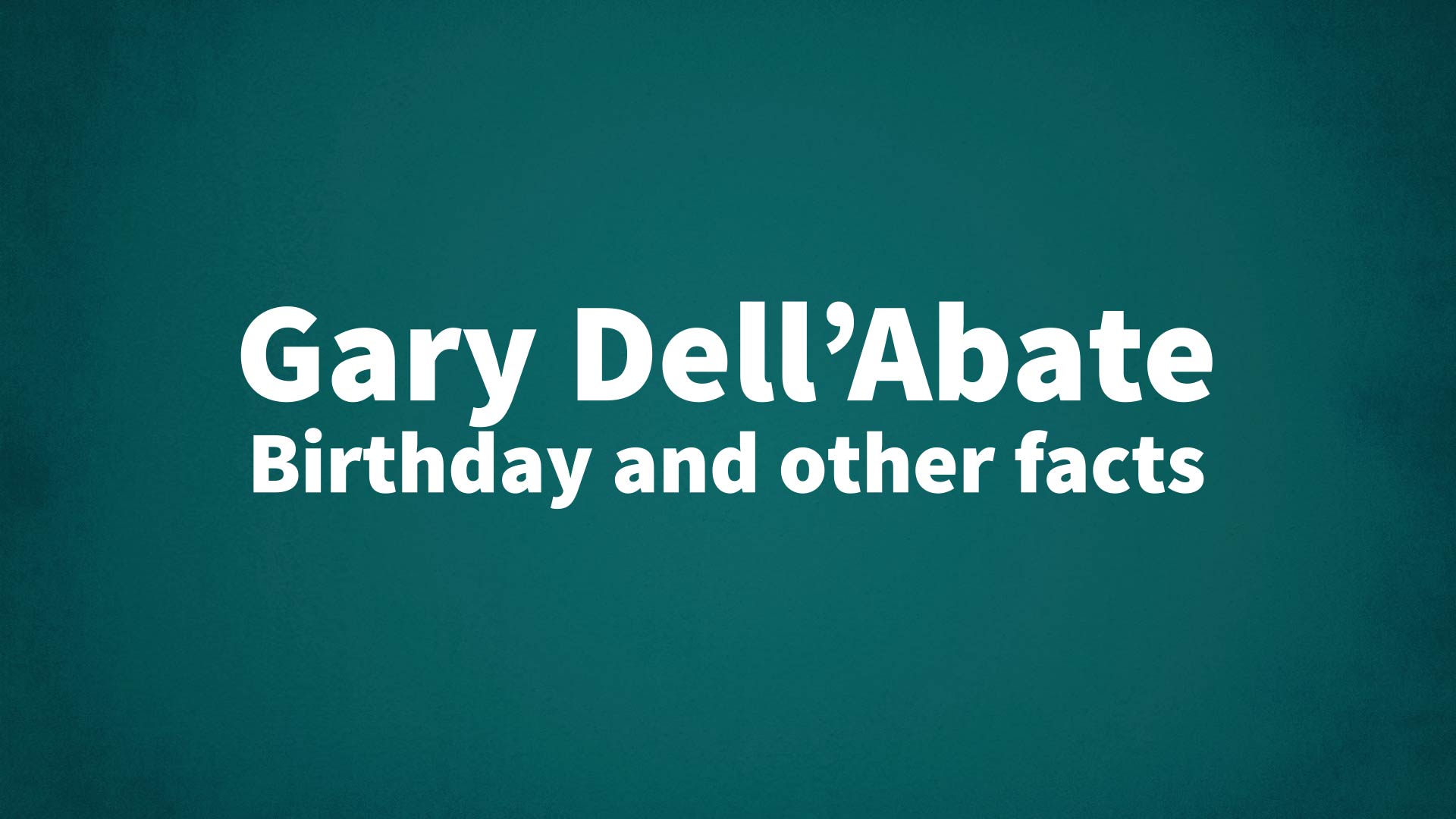 title image for Gary Dell’Abate birthday