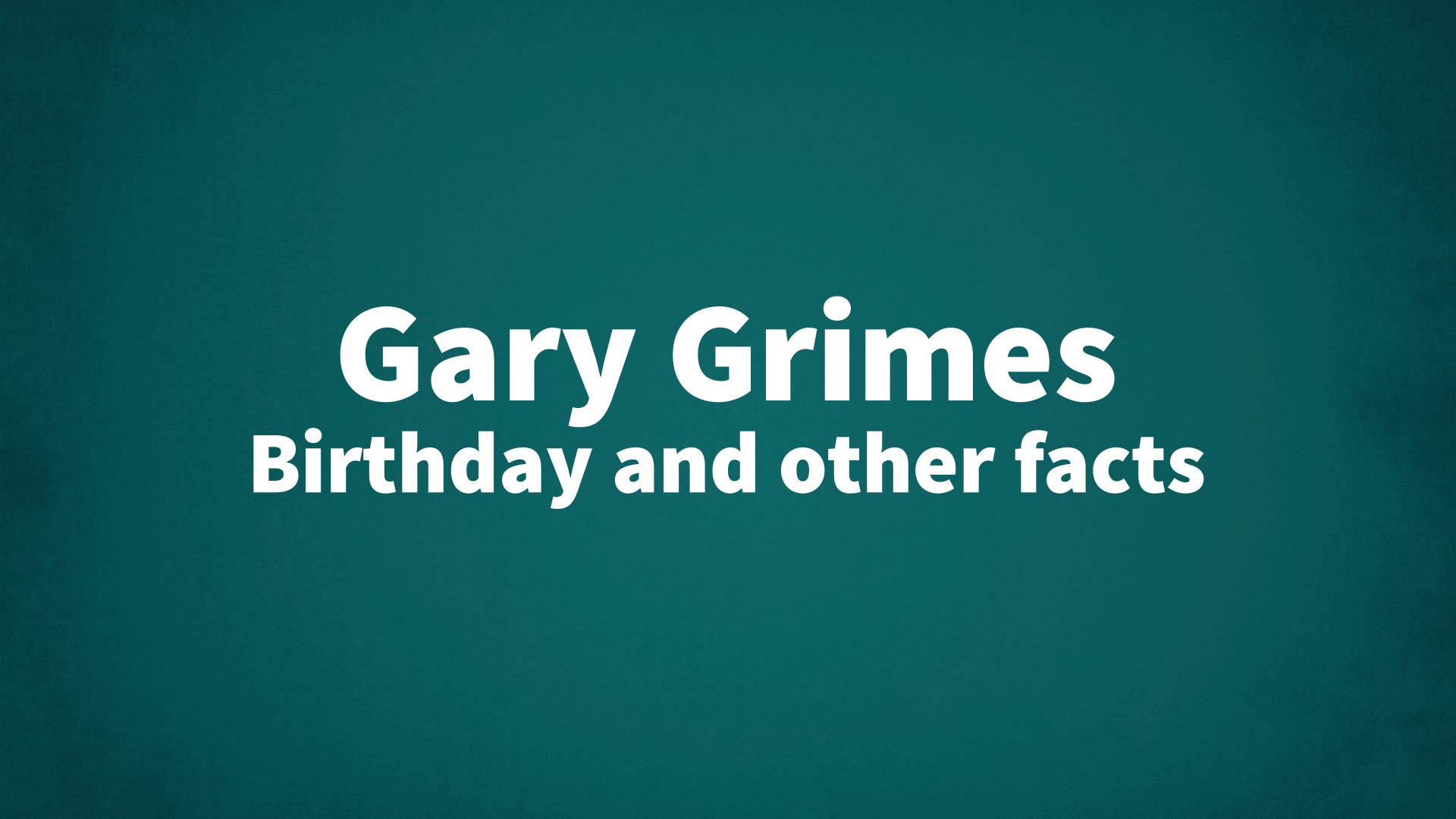 title image for Gary Grimes birthday