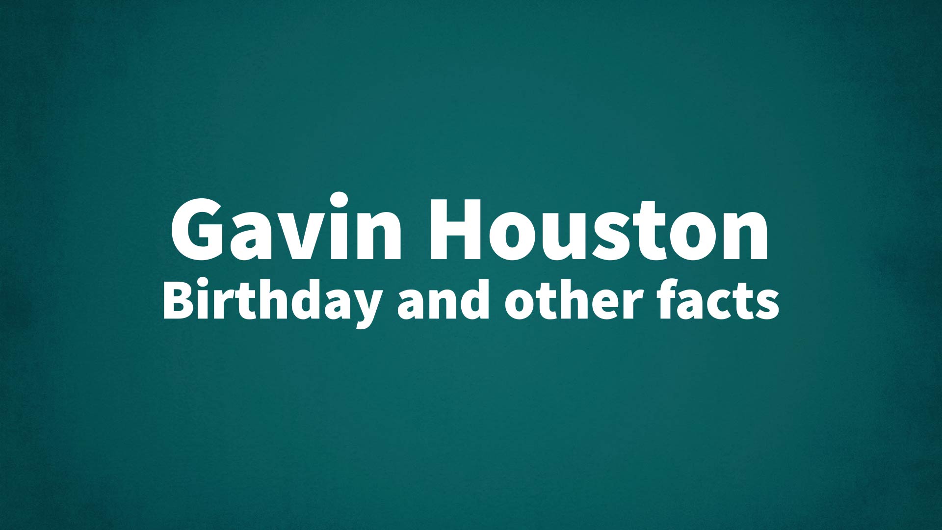 title image for Gavin Houston birthday