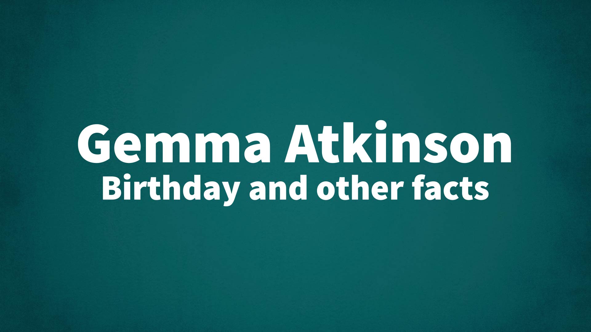 title image for Gemma Atkinson birthday