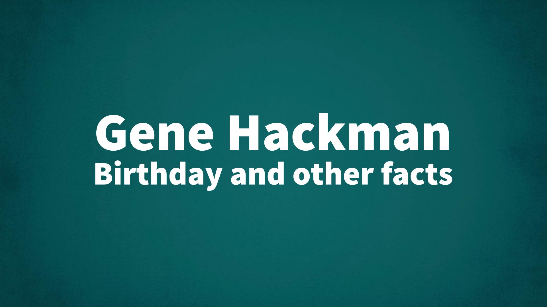 title image for Gene Hackman birthday