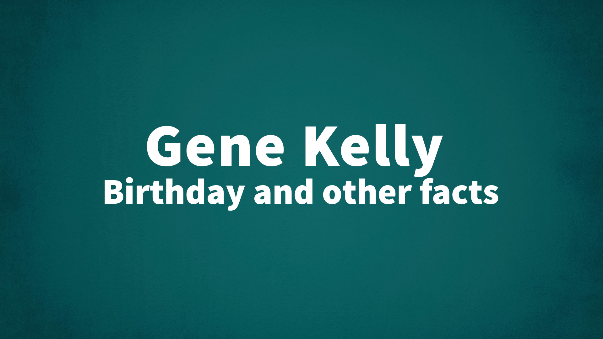 title image for Gene Kelly birthday
